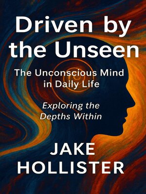 cover image of Driven by the Unseen
